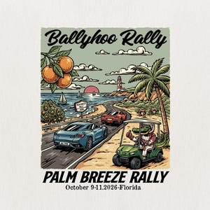 May include: A vintage-style poster advertising the Ballyhoo Rally. The image shows a coastal road with cars, a lighthouse, and palm trees. Text includes "Palm Breeze Rally" and "October 9-11.2026-Florida."