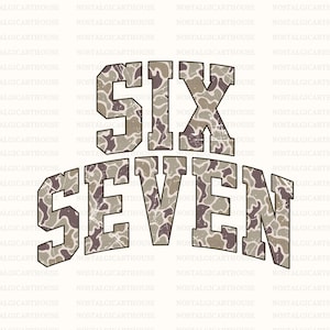 May include: The image features the words "SIX SEVEN" in a stylized, arched design. The text has a camouflage pattern in shades of brown, tan, and gray, set against a white background. The font is bold and blocky.