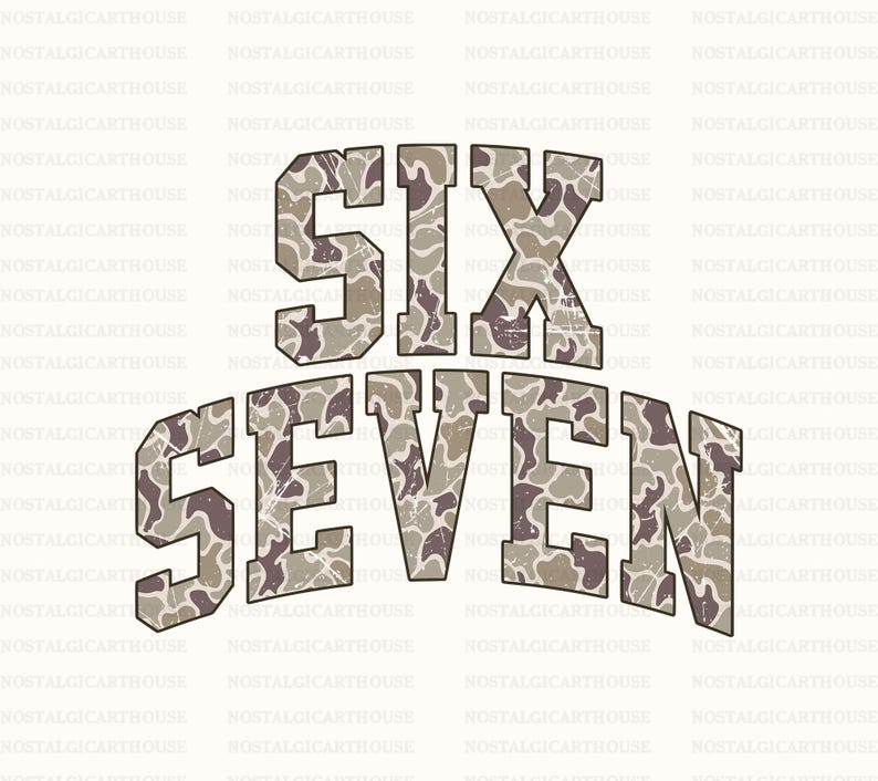 May include: The image features the words "SIX SEVEN" in a stylized, arched design. The text has a camouflage pattern in shades of brown, tan, and gray, set against a white background. The font is bold and blocky.