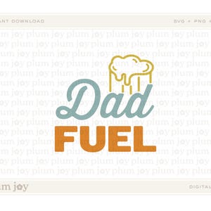 Dad Fuel SVG | father&#39;s day svg | beer svg | dad svg | funny dad svg | funny beer | sublimation design