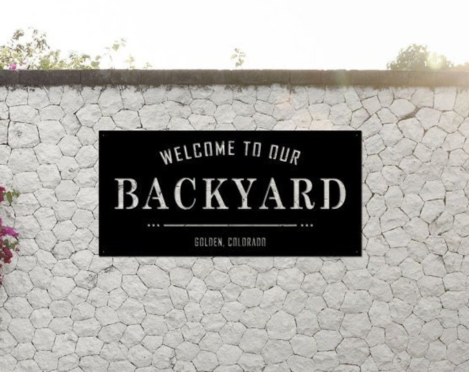 Welcome to Our Backyard Sign - Personalize  - Custom Text - Housewarming - Backyard decor - Backyard Oasis - Custom Backyard Yard Sign