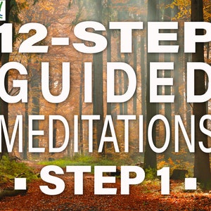 Programa de meditación guiada de 12 pasos / Alcohólicos Anónimos / Paso 1 / Descarga MP3