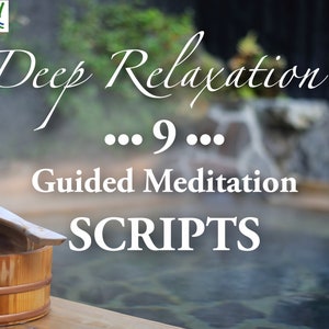 May include: Image promoting deep relaxation with text reading "Deep Relaxation ... 9 ... Guided Meditation SCRIPTS." A wooden bucket sits near a body of water. The background features a natural setting with greenery and steam.