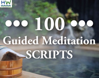 100 Guided Meditation Scripts / Mindfulness Scripts /  Free Meditation Music / Digital Download PDF