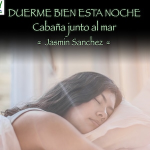 以下が含まれることがあります： 白い枕で安らかに眠る女性。緑と白で「DUERME BIEN ESTA NOCHE Cabaña junto al mar ~ Jasmín Sanchez ~」と書かれています。画像は柔らかく暖かい光を放っています。