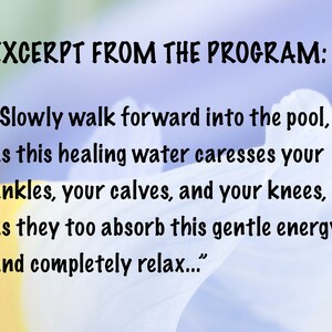 May include: Text excerpt from a program, set against a soft, blurred floral background. The text reads: "Slowly walk forward into the pool, as this healing water caresses your ankles, your calves, and your knees, and completely relax..."
