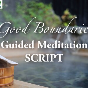 Guided Meditation Script / Good Boundaries /  Personal Space / Guided Imagery Script / Digital Download PDF /