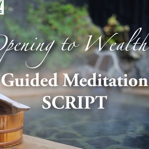 May include: A wooden bucket with a wooden lid sits on the edge of a hot spring. The text "Opening to Wealth Guided Meditation SCRIPT" is superimposed on the image.