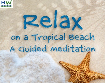Relax On A Tropical Beach / Guided Meditation / Soothing Guided Imagery / Easy to Follow / MP3 Download