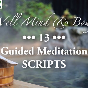 May include: Image promoting "Well Mind & Body" with text overlay. The image features a wooden bucket near a body of water, with the words "Well Mind & Body", "13", "Guided Meditation", and "SCRIPTS" in white text. The background is blurred.