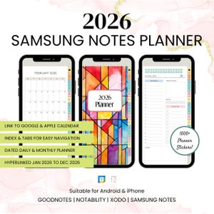 May include: A digital planner for 2026 displayed on three smartphones. The planner features a calendar, daily and monthly layouts, and a colorful cover. Text includes "2026 Samsung Notes Planner", "Link to Google & Apple Calendar", and "1000+ Planner Stickers!"