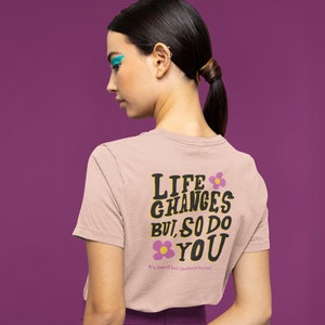 Inspirational Quote Life Changes But So Do You Tshirt, Groovy Summer Essential Y2K, Hip Chic Urban Shirt, Be Kind To Yourself Tee Heather Prism Peach