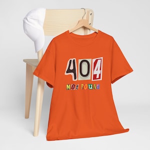 404 Not Found Shirt, Funny Error Message Tee, Tech Humor Shirt, Programmer Gift, Internet Meme Shirt