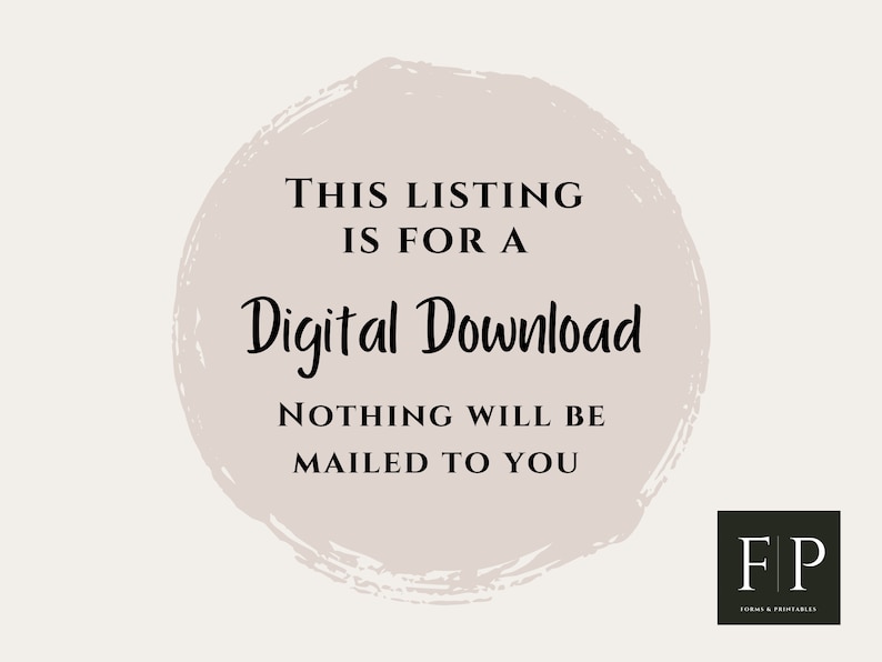 May include: A digital download graphic with a pink circle and white text that reads "This listing is for a Digital Download. Nothing will be mailed to you."  The graphic also includes a black square with the letters "FP" and the text "Forms & Printables".
