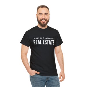 Real Estate T Shirt | Ask Me About Real Estate