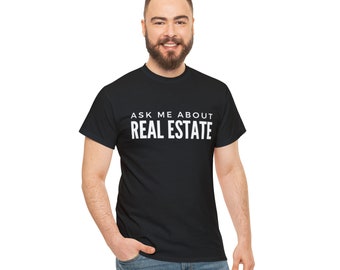 Real Estate T Shirt | Ask Me About Real Estate