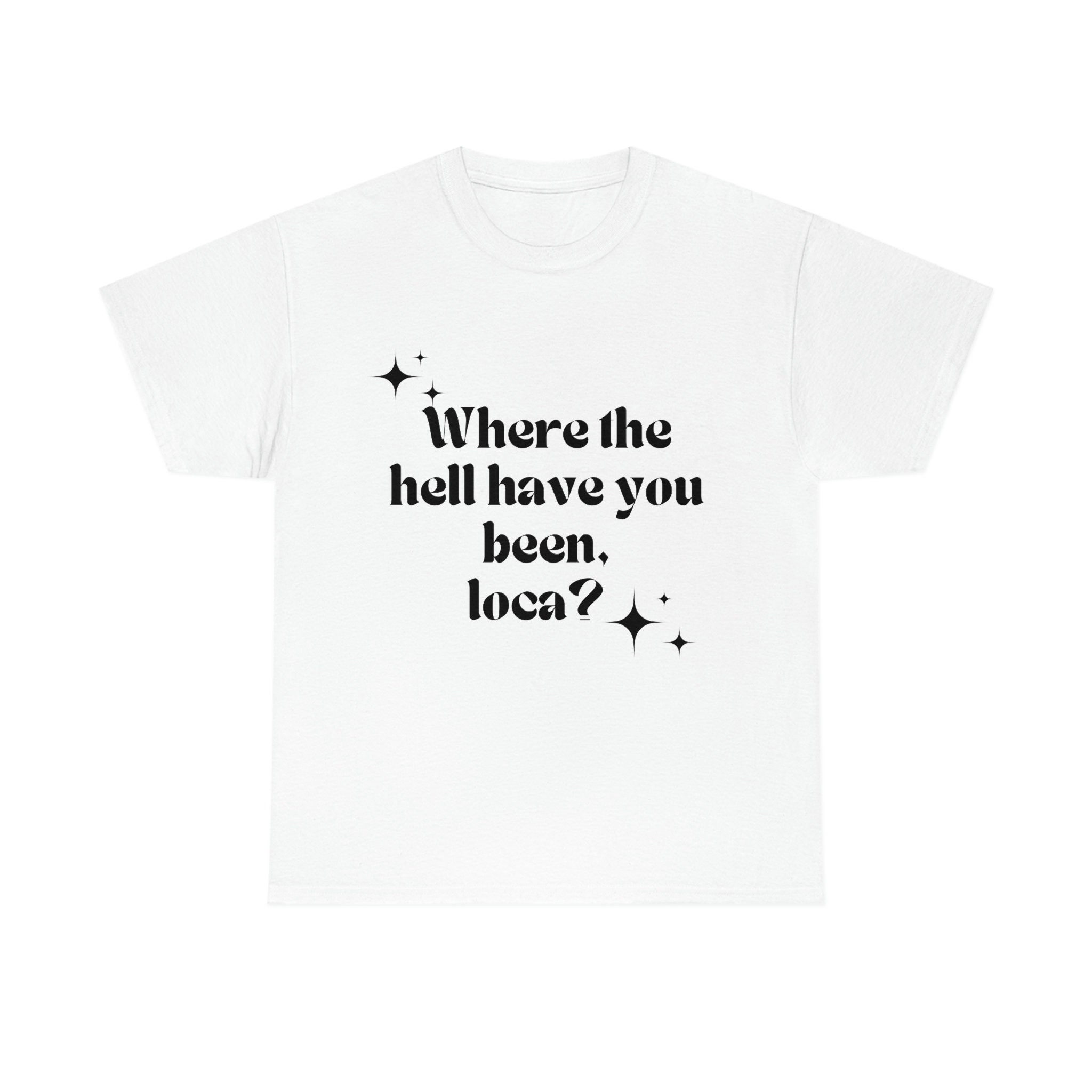 Twilight T-Shirts - Twilight Bella where the hell have you been loca TikTok  Classic T-Shirt RB2409