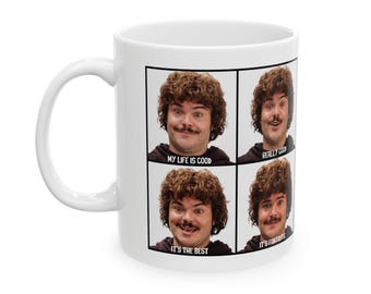 Nacho Libre My Life Is Good Ceramic Mug 11oz