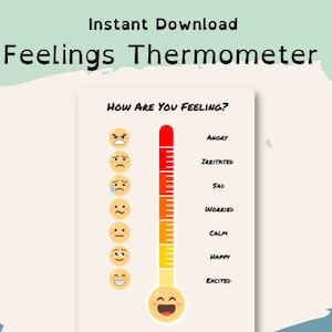 May include: A printable feelings thermometer with a red, orange, and yellow thermometer scale. The thermometer has a smiling face at the bottom and a frowning face at the top. The scale is labeled with emotions: excited, happy, calm, worried, sad, irritated, and angry.