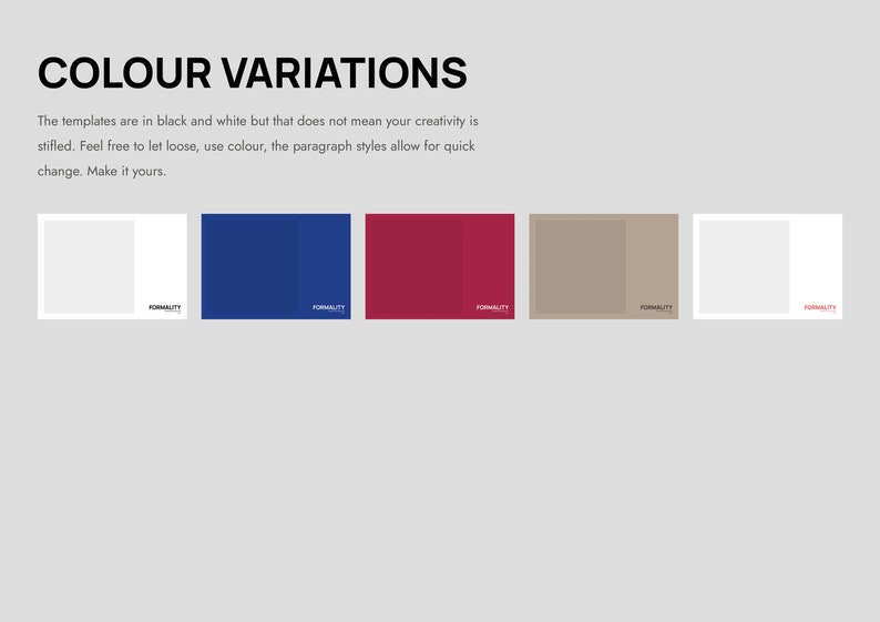 May include: Five color variations of a template design. The colors are white, blue, red, brown, and white. The word "FORMALITY" is printed in white on each color variation.