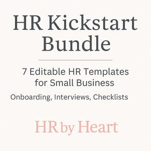 May include: Image features the text "HR Kickstart Bundle" in a dark gray font, with the subtitle "7 Editable HR Templates for Small Business." Additional text includes "Onboarding, Interviews, Checklists" and "HR by Heart."
