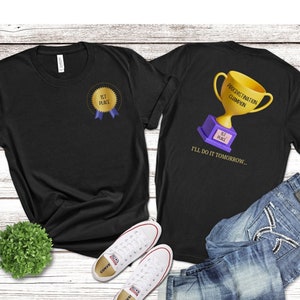 Procrastination shirt, Funny procrastination shirt, Procrastination champion tee, Lazy humor shirt, Procrastination clothing, Funny lazy tee