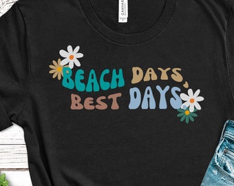 Beach Days, Best Days tee, beach shirt, summer tshirt, beach theme tee, vacation tshirts, beachwear shirt, beach quotes shirts