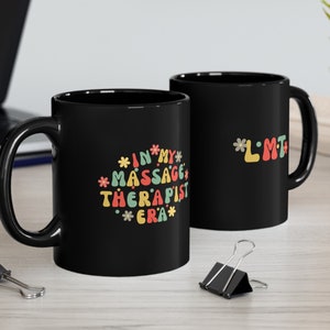 Massage Therapist Mug, LMT Mug, In My Era design, Massage Therapy, Licensed Massage Therapist mug,