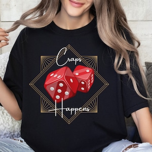Craps-themed shirt, Funny craps t-shirt, Casino apparel, Gambling-themed shirt, Craps player shirt, Lucky dice shirt, Gambler&#39;s shirt