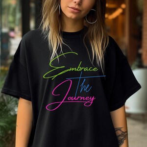 Embrace the journey shirt, motivational shirt. enjoy the ride tee, adventure apparel, positive life affirmation, have fun enjoy life shirt