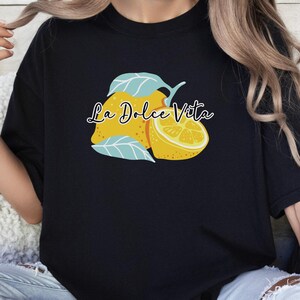 La Dolce Vita Shirt, Casual Summer Tee, Gift for Food Lovers, Lifestyle Apparel, Italian themed apparel, Italy Lover Shirt, Italian Gift Tee