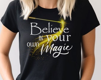 Magic-themed shirt, Inspirational magic apparel, Positive magic shirt, Empowerment magic tee, Believe in your own magic shirt