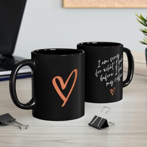 11oz Black Mug, coffee mug, heart coffee mug, tea cup with heart, coffee cup gift, hot chocolate, funny mug, funny coffee mug