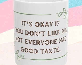 Sarcastic Mug, Funny Sarcastic Mug, Sarcastic Coffee Mug, Sarcastic Tea Mug, Witty Mug, Snarky Mug, Humor Mug, Sarcastic Mug Gift,