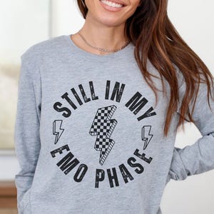 Elder Emo Long Sleeve Shirt, Still in my Emo Phase Tee