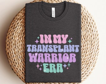 In My Era Transplant Shirt, Transplant Warrior Shirt, Stem Cell Transplant, Kidney Transplant, Liver Transplant, Transplant Anniversary