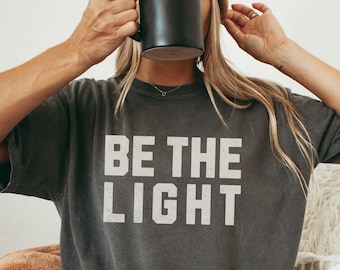 Be the Light Shirt, Christian Comfort Colors, Aesthetic Christian Shirt, Bible Verse Shirt, Trendy Christian Tees, Oversized Christian Tee