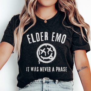 Elder Emo Shirt, Emo Gift, It Was Never a Phase, Emo T-shirt, Pop Punk Shirt, Emo Lyrics, Pop Punk Music, When We Were Young, Scene Shirt