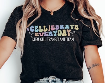 Stem Cell Transplant Team Tshirt, Transplant Team Shirt, Bone Marrow Transplant Tee, Stem Cell Transplant Unit T-shirt, Transplant Squad