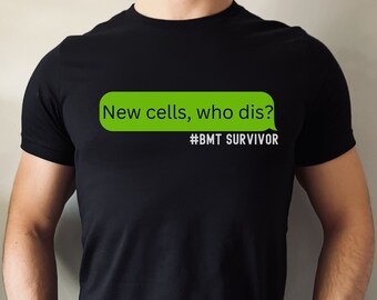 Bone Marrow Transplant Shirt, Transplant Survivor Tshirt, Bone Marrow Recipient, Funny BMT Gift, Transplant Day Anniversary T-Shirt, BMT Tee