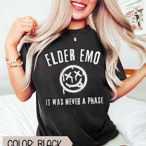 Elder Emo Comfort Colors Shirt, Emo Gift, It Was Never a Phase, Emo T-shirt, Pop Punk Shirt, Emo Lyrics, Pop Punk Music, When We Were Young