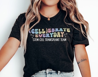 Stem Cell Transplant Team Tshirt, Transplant Team Shirt, Bone Marrow Transplant Tee, Stem Cell Transplant Unit T-shirt, Transplant Squad