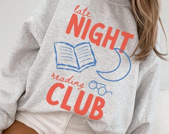 Late Night Reading Club Sweatshirt, Bookworm Cozy Crewneck, Book Lover Gift