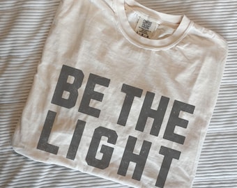 Be the Light Shirt, Christian Comfort Colors, Aesthetic Christian Shirt, Bible Verse Shirt, Trendy Christian Tees, Oversized Christian Tee