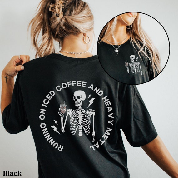 Running on Iced Coffee and Heavy Metal Shirt, Gift for Metalhead, Metalhead Shirt, Heavy Metal Tees, Funny Death Metal Shirt