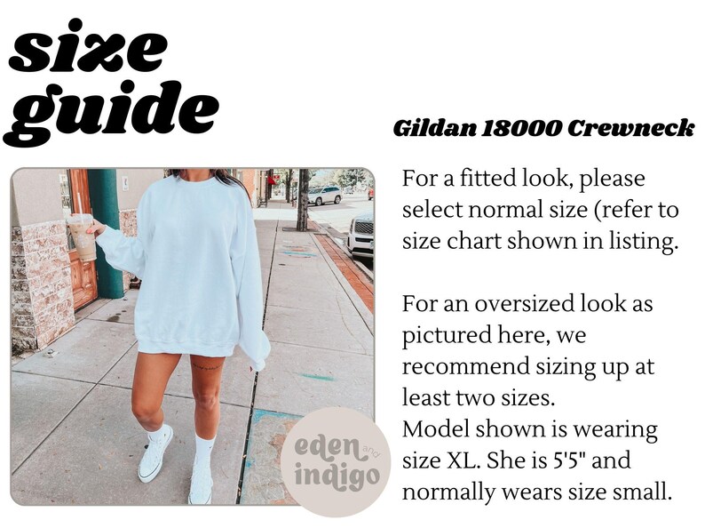 May include: White Gildan 18000 Crewneck sweatshirt. The image includes the text "size guide" and details about sizing for a fitted or oversized look. The model is wearing size XL and is 5'5".