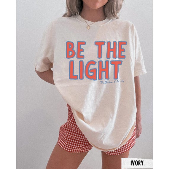 Be the Light Shirt, Christian Comfort Colors, Aesthetic Christian Shirt, Bible Verse Shirt, Trendy Christian Tees, Oversized Christian Tee
