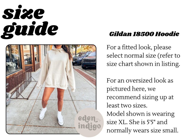 May include: A size guide image for a Gildan 18500 hoodie. The image shows a woman wearing an oversized beige hoodie with white sneakers. Text on the image recommends sizing up for an oversized look. The model is 5'5" and wears size XL.