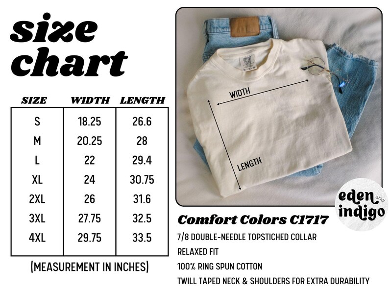 May include: Size chart for a t-shirt with measurements in inches. The chart shows the width and length of the shirt in sizes S through 4XL. The shirt is made by Comfort Colors and is a relaxed fit with a 7/8 double-needle topstitched collar. The shirt is 100% ring spun cotton with twill taped neck and shoulders for extra durability.