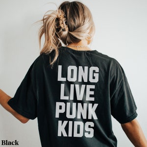 May include: Black t-shirt with white text that reads "Long Live Punk Kids".